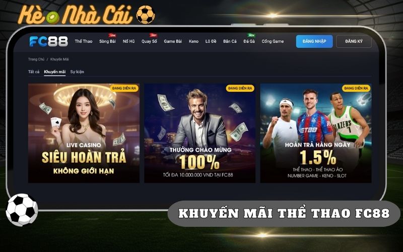 Khuyến Mãi Thể Thao FC88 - Tiền Thưởng Lần Đầu Cho Newbie 1 Khuyến Mãi Thể Thao FC88 - Tiền Thưởng Lần Đầu Cho Newbie