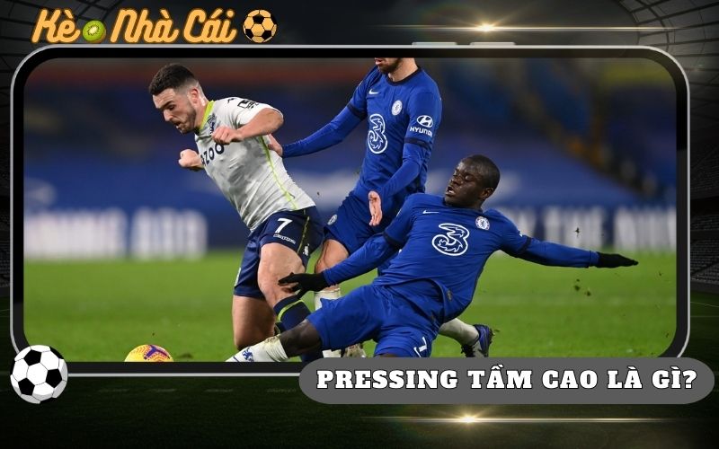 Pressing Tầm Cao Là Gì? Chiến Thuật Tạo Nên Nhịp Độ Nghẹt Thở 5 Pressing Tam Cao La Gi Chien Thuat Tao Nen Nhip Do Nghet Tho