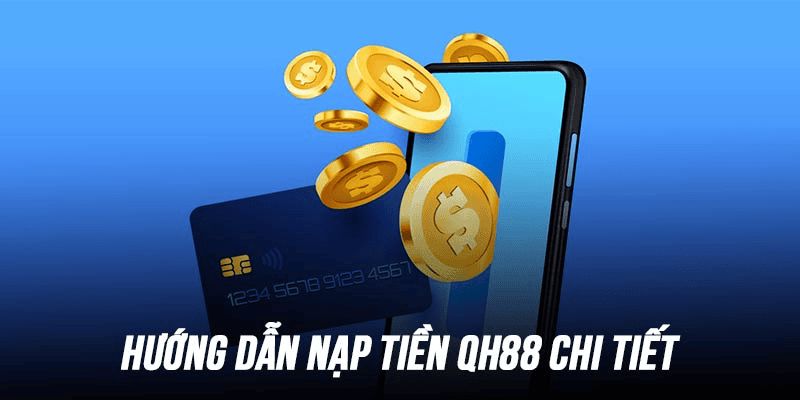 Qh88 Lừa Đảo? Kiểm Chứng Thực Tế Từ Cộng Đồng Người Chơi 4 Tốc độ nạp – rút tiền khá nhanh và có kiểm soát