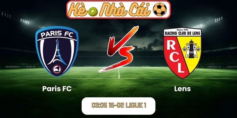 Soi kèo trận đấu Paris FC vs Lens (03:05 15-02, Ligue 1) 1 Soi kèo trận đấu Paris FC vs Lens (03:05 15-02, Ligue 1)
