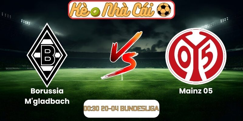 Soi kèo trận đấu Borussia M'gladbach vs Mainz 05 (00:30 20-04, Bundesliga) 10 Borussia M'gladbach vs Mainz 05